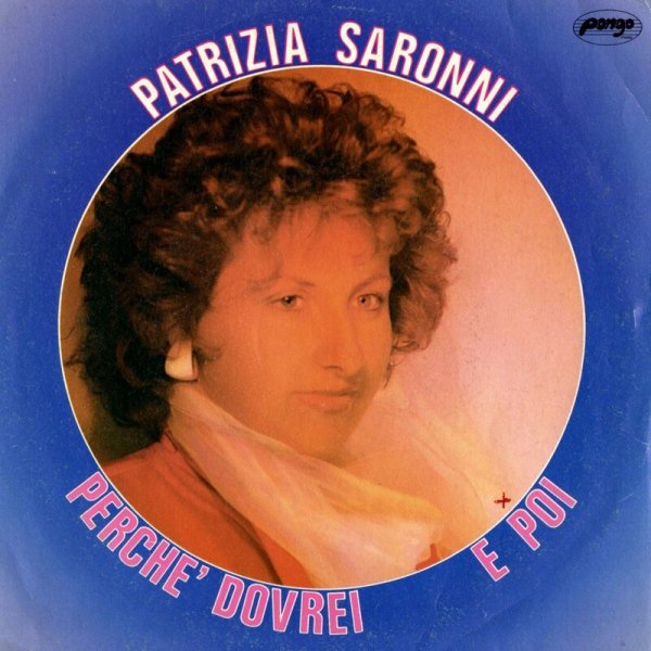 Patrizia Saronni - Perche' dovrei