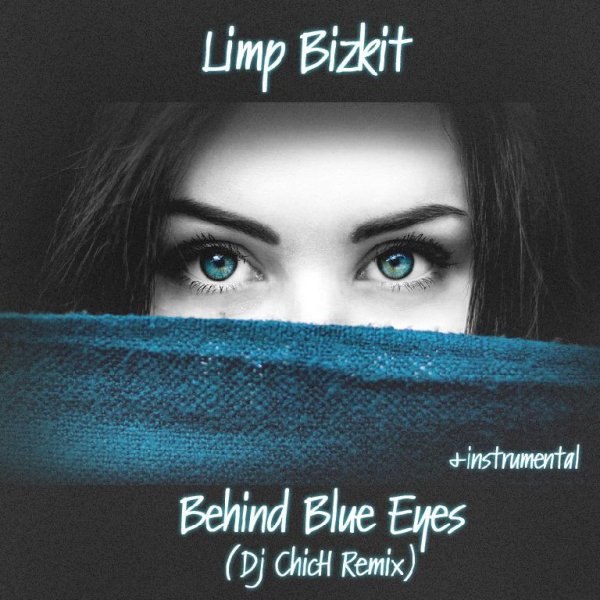 Limp Bizkit Behind Blue Eyes - Limp Bizkit Behind Blue Eyes