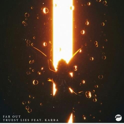 Far Out feat. Karra - Truest Lies (Original Mix)