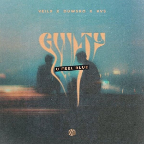 veil9, Duwsko, Kvs - guilty (u feel blue)