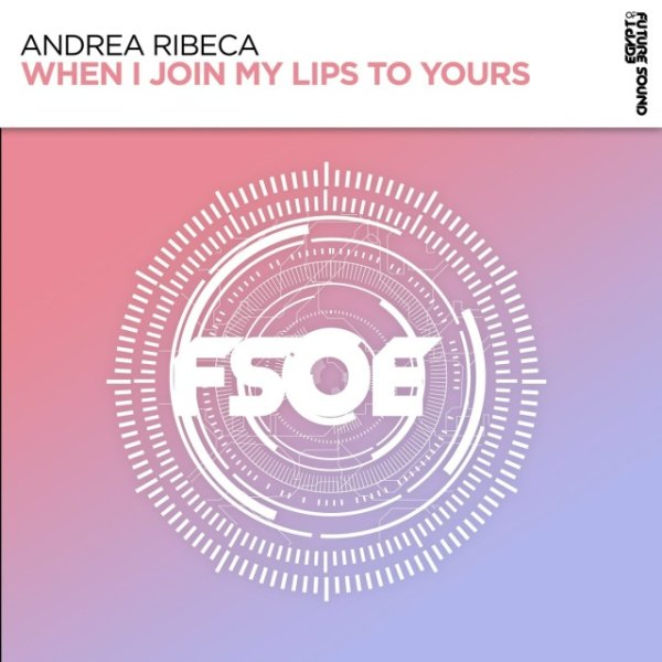 Andrea Ribeca - When I Join My Lips To Yours (Extended Mix)