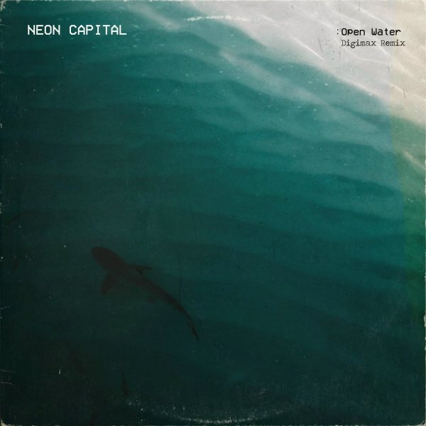Morgan Rosxan - Music - Neon Capital - Open Water (Digimax Remix)