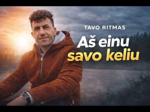 Tavo Ritmas - Aš einu savo keliu