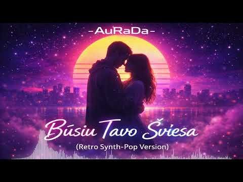 AuRaDaMusic - Būsiu Tavo Šviesa (Retro Synth-Pop Version)
