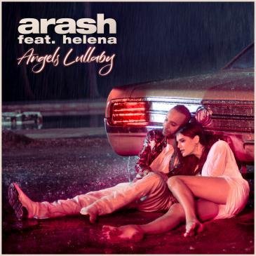 Arash feat.Helena - Angels Lullaby (NEW)2021