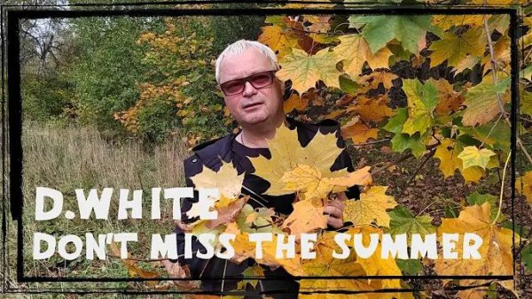 D.White - Don't miss the summer (New Italo Disco 2023)