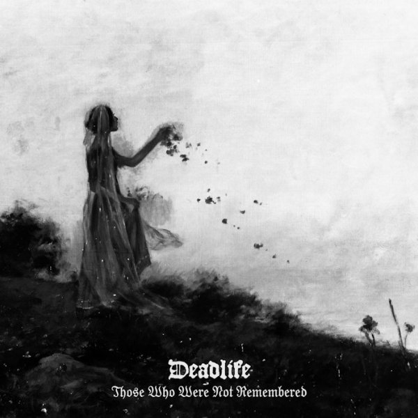 Deadlife - Those Who Were Not Remembered