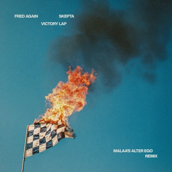 Fred Again &amp; Skepta - Victory Lap (Malaa's Alter Ego Remix)