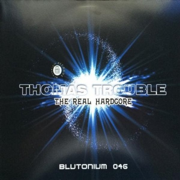 Thomas Trouble - The Real Hardcore (Original Mix)