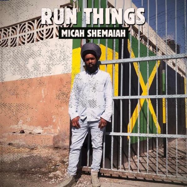 Micah Shemaiah - Run Things