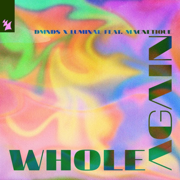 DMNDS &amp; Luminae - Whole Again (feat. Magnetique)