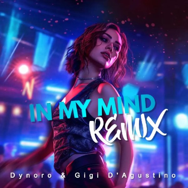 Dynoro &amp; Gigi DAgostino - In My Mind (DJ EDGE Remix)