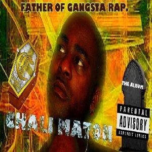 Chali Maton - Father of Ganster Rap