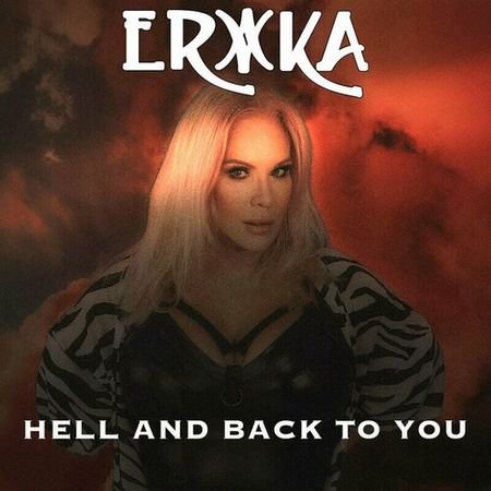 Erika - Hell And Back To You