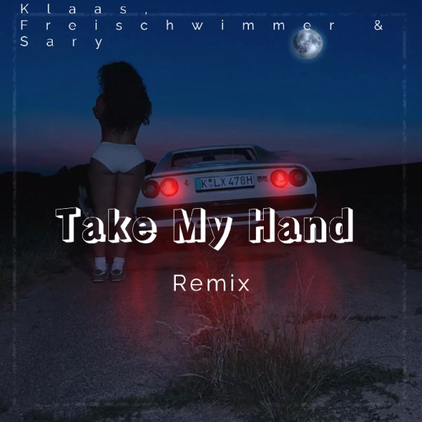 Klaas, Freischwimmer &amp; Sary - Take My Hand (DJ EDGE Remix)