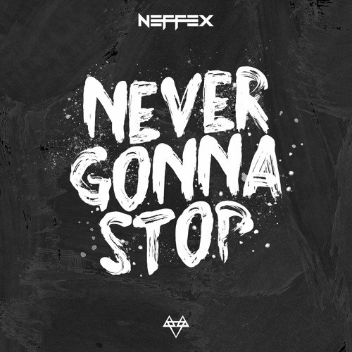 NEFFEX - Never Gonna Stop
