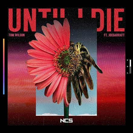 Tom Wilson - Until I Die (feat. joegarratt)