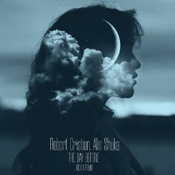 Robert Cristian, Alis Shuka (супер трек) - The Day Before (JODLEX Remix) 2k23