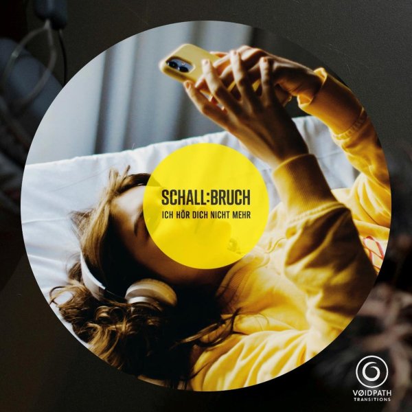Schall:Bruch - Ich hör dich nicht mehr